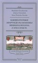 Karmelitańskie adaptacje Pia Desideria Hermana Hugona z XVII i XVIII w. - Radosław Grześkowiak, Jolanta Gwioździk, Anna Nowicka-Struska