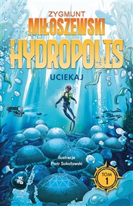 Uciekaj Hydropolis Tom 1 books in polish