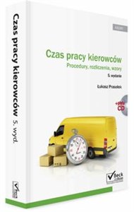 Czas pracy kierowców Procedury, rozliczenia, wzory + płyta CD pl online bookstore