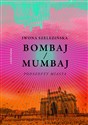 Bombaj/Mumbaj Podszepty miasta  