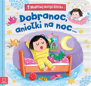 Modlitwy małego dziecka Dobranoc, aniołki na noc... bookstore