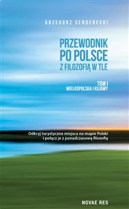 Przewodnik po Polsce z filozofią w tle Tom I Wielkopolska i Kujawy pl online bookstore