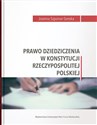 Prawo dziedziczenia w Konstytucji Rzeczypospolitej Polskiej - Joanna Szponar-Seroka