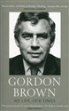 My life Our times - Gordon Brown Canada Bookstore