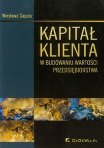 Kapitał klienta w budowaniu wartości przedsiębiorstwa books in polish