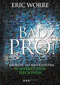 Bądź pro! 7 kroków do mistrzostwa w marketingu sieciowym  