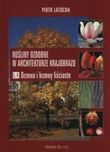 Rośliny ozdobne w architekturze krajobrazu Część 4  