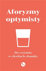 Aforyzmy optymisty Do czytania w chwilach chandry in polish