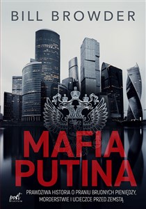 Mafia Putina Prawdziwa historia o praniu brudnych pieniędzy, morderstwie i ucieczce przed zemstą bookstore