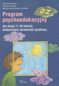 Program psychoedukacyjny dla dzieci 7-10-letnich doskonalący sprawność językową  