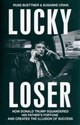 Lucky Loser How Donald Trump Squandered His Father's Fortune and Created the Illusion of Success - Russ Buettner, Susanne Craig in polish