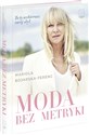 Moda bez metryki - Mariola Bojarska-Ferenc books in polish