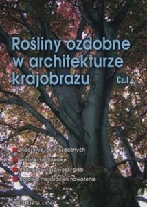 Rośliny ozdobne w architekturze krajobrazu Część 1 polish books in canada