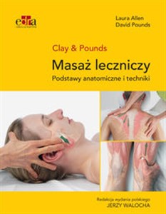 Masaż leczniczy Podstawy anatomiczne i techniki Polish Books Canada