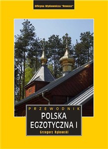 Polska egzotyczna przewodnik Tom 1 wyd. 5  