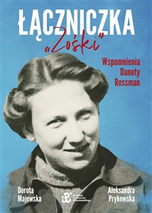 Łączniczka "Zośki" Wspomnienia Danuty Rossman pl online bookstore