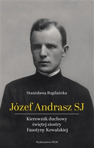 Józef Andrasz SJ Kierownik duchowy świętej siostry Faustyny Kowalskiej chicago polish bookstore