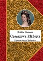 Cesarzowa Elżbieta  - Brigitte Hammann  