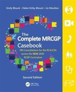 The Complete MRCGP Casebook 100 Consultations for the RCA/CSA across the NEW 2020 RCGP Curriculum buy polish books in Usa