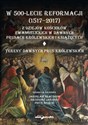 W 500-lecie reformacji (1517-2017). Z dziejów kościołów ewangelickich w dawnych Prusach Królewskich pl online bookstore