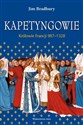 Kapetyngowie. Królowie Francji 987-1328 w.2020 chicago polish bookstore