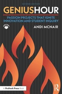 Genius Hour Passion Projects That Ignite Innovation and Student Inquiry Bookshop