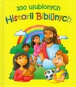 100 ulubionych historii biblijnych - Opracowanie Zbiorowe 