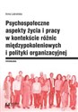 Psychospołeczne aspekty życia i pracy w kontekście różnic międzypokoleniowych i polityki organizacyjnej bookstore