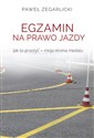 Egzamin na prawo jazdy Jak to przeżyć - moja strona medalu  