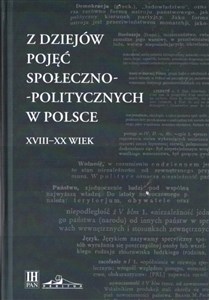 Z dziejów pojęć społeczno-politycznych w Polsce XVIII-XX wiek Bookshop
