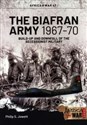 The Biafran Army 1967-70 Build-up and Downfall of the Secessionist Military bookstore