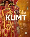 Gustav Klimt Twórca złotej secesji - Luba Ristujczina