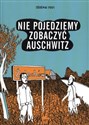 Nie pojedziemy zobaczyć Auschwitz polish books in canada