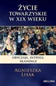 Życie towarzyskie w XIX wieku Salony, bale, teatry bookstore