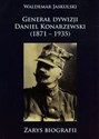 Generał dywizji Daniel Konarzewski 1871-1935  