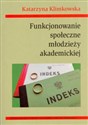 Funkcjonowanie społeczne młodzieży akademickiej 