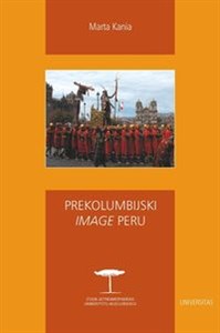 Prekolumbijski image Peru Rola archeologii i dziedzictwa inkaskiego w kształtowaniu peruwiańskiej tożsamości narodowej Canada Bookstore