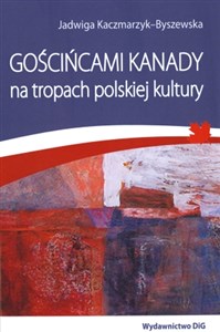 Gościńcami Kanady na tropach polskiej kultury Canada Bookstore