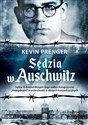 Sędzia w Auschwitz Sędzia SS Konrad Morgen i jego walka z korupcją oraz „nielegalnymi in polish