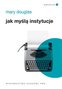 Jak myślą instytucje?  