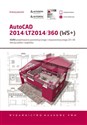 AutoCAD 2014/LT2014/360 (WS+) Kurs projektowania parametrycznego i nieparametrycznego 2D i 3D. Wersja polska i angielska. books in polish