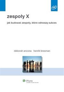 Zespoły X Jak budować zespoły, które odnoszą sukces  