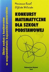 Konkursy matematyczne dla szkoły podstawowej Zbiór zadań z konkursów w województwie kujawsko-pomorskim buy polish books in Usa