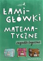 Łamigłówki matematyczne. Zagadki logiczne  