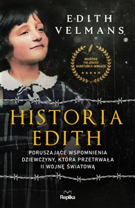 Historia Edith Poruszające wspomnienia dziewczyny, która przetrwała II wojnę światową chicago polish bookstore