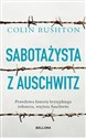 Sabotażysta z Auschwitz - COLIN RUSHTON online polish bookstore