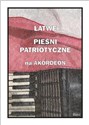 Łatwe Pieśni patriotyczne na akordeon  - Piotr Śmiejczak
