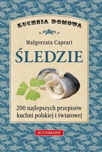 Śledzie 200 najlepszych przepisów kuchni polskiej i światowej  