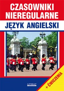 Czasowniki nieregularne Język angielski + ćwiczenia  