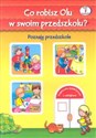 Co robisz Olu w swoim przedszkolu? Poznaję przedszkole  